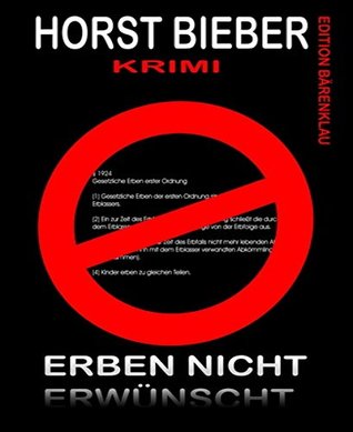 Erben nicht erwünscht: Krimi Horst Bieber Erben nicht erwünscht: Krimi Horst Bieber