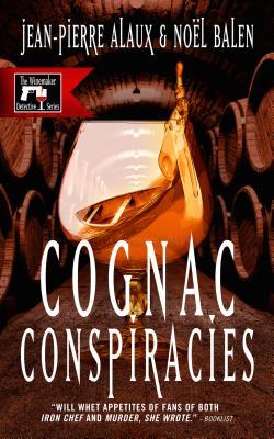 Book Review: Jean-Pierre Alaux & Noël Balen’s Cognac Conspiracies