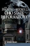 The Haunted History of the Ohio State Reformatory (Haunted America)