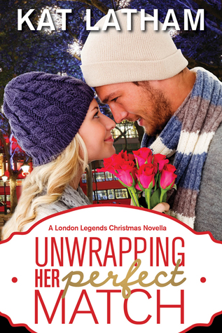 Unwrapping Her Perfect Match (London Legends, #3.5)