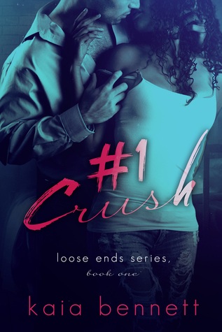 #1 Crush (Loose Ends, #1) by Kaia Bennett