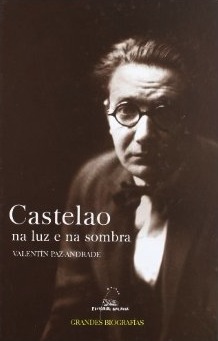 Castelao na luz e na sombra Valentin Paz-Andrade Castelao na luz e na sombra Valentin Paz-Andrade