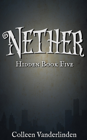 Nether (Hidden #5) - Colleen Vanderlinden
