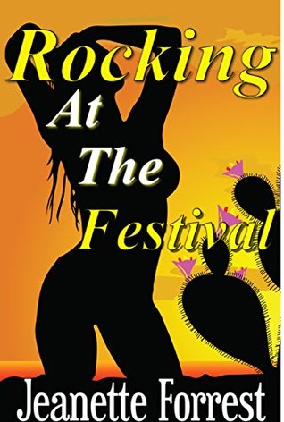 Rocking at the Festival (Rockstar Part 3 Alpha Male Submission Group Exhibitionism) Jeanette Forrest Rocking at the Festival (Rockstar Part 3 Alpha Male Submission Group Exhibitionism) Jeanette Forrest
