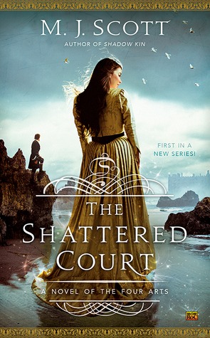 The Shattered Court (A Novel of the Four Arts, #1)