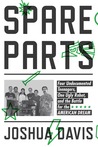 Spare Parts: Four Undocumented Teenagers, One Ugly Robot, and the Battle for the American Dream