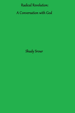 Radical Revolution: A Conversation with God Shady Srour Radical Revolution: A Conversation with God Shady Srour
