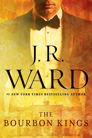 The Bourbon Kings (The Bourbon Kings #1) by J.R. Ward | Review