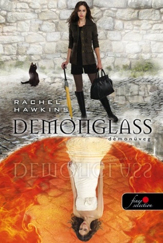 Demonglass - Démonüveg (Hex Hall, #2) Rachel Hawkins Demonglass - Démonüveg (Hex Hall, #2) Rachel Hawkins