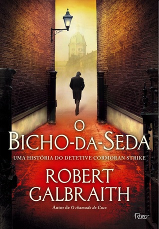 O Bicho-da-Seda (Cormoran Strike, #2)
