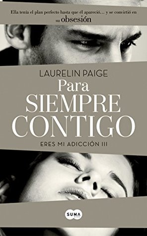 Para siempre contigo (Eres mi adicción, #3)