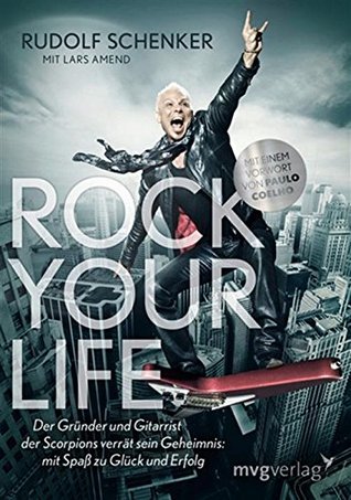 Rock your life: Der Gründer und Gitarrist der Scorpions verrät sein Geheimnis: Mit Spaß zu Glück und Erfolg Lars Amend Rock your life: Der Gründer und Gitarrist der Scorpions verrät sein Geheimnis: Mit Spaß zu Glück und Erfolg Lars Amend