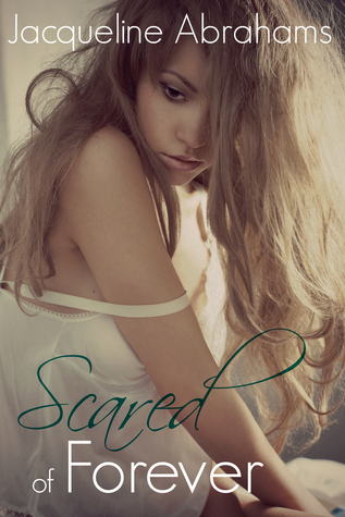 Scared of Forever by Jacqueline Abrahams Scared of Forever by Jacqueline Abrahams