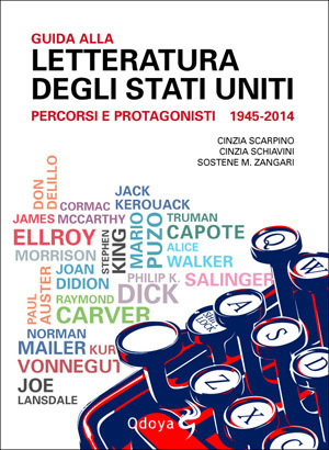Guida alla letteratura degli Stati Uniti. Percorsi e protagonisti 1945-2014 Cinzia Scarpino Guida alla letteratura degli Stati Uniti. Percorsi e protagonisti 1945-2014 Cinzia Scarpino
