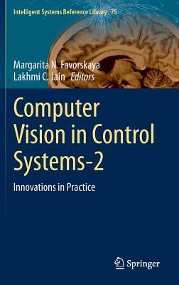 Computer Vision in Control Systems-2: Innovations in Practice Margarita N Favorskaya Computer Vision in Control Systems-2: Innovations in Practice Margarita N Favorskaya