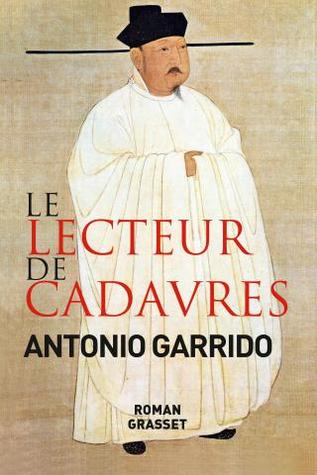 Le Lecteur de Cadavres Antonio Garrido Le Lecteur de Cadavres Antonio Garrido