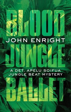 Blood Jungle Ballet (Jungle Beat #4) John Enright Blood Jungle Ballet (Jungle Beat #4) John Enright