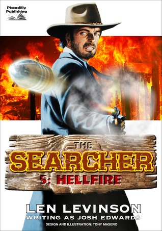 Hellfire (A Searcher Western. Book 5) Len Levinson Hellfire (A Searcher Western. Book 5) Len Levinson