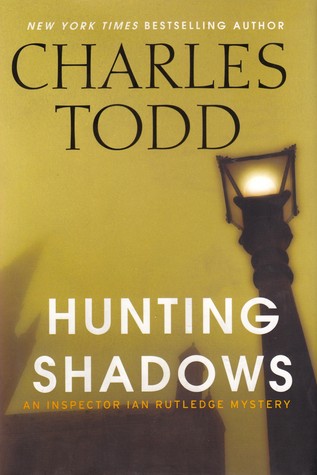 Book Review: Charles Todd’s Hunting Shadows