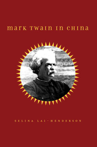 Mark Twain in China Selina Lai-Henderson Mark Twain in China Selina Lai-Henderson