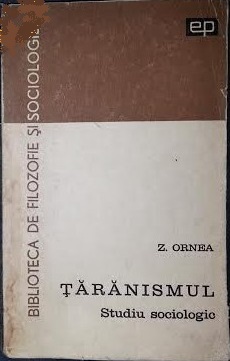 Țărănismul: studiu sociologic Z. Ornea Țărănismul: studiu sociologic Z. Ornea