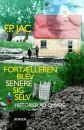 Fortælleren blev senere sig selv: Historier af omveje F.P. Jac Fortælleren blev senere sig selv: Historier af omveje F.P. Jac