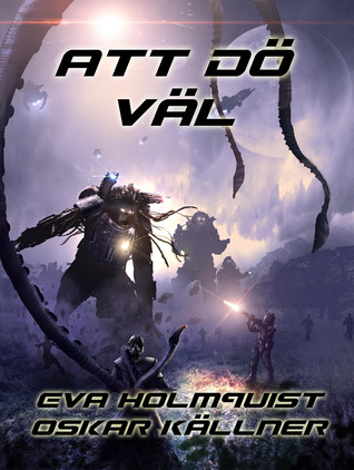 Att dö väl Eva Holmquist Att dö väl Eva Holmquist