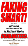 Faking Smart! Get Hired, Get Promoted, and Become a VP in Six Short Weeks