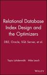 Relational Database Index Design and the Optimizers: DB2, Oracle, SQL Server, et al.