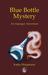 Blue Bottle Mystery: An Asperger's Adventure