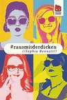 #rausmitderdicken