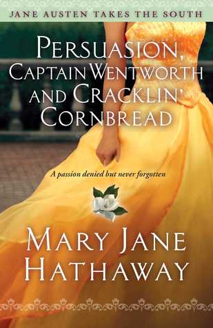 Persuasion, Captain Wentworth and Cracklin' Cornbread (Jane Austen Takes the South, #3)