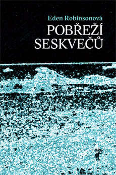 Pobřeží seskvečů Eden Robinson Pobřeží seskvečů Eden Robinson