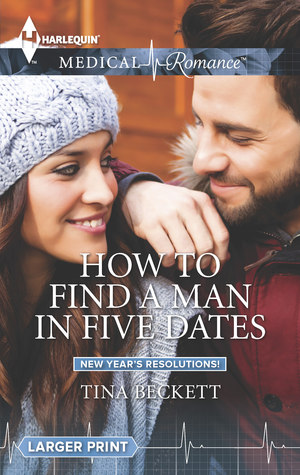 How to Find a Man in Five Dates (Mills & Boon Medical) (New Year’s Resolutions! - Book 1)