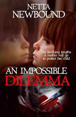 An Impossible Dilemma by Netta Newbound