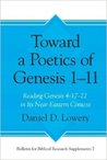 Toward a Poetics of Genesis 1-11: Reading Genesis 4:17-22 in Its Near Eastern Context