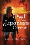 Owl and the Japanese Circus (Adventures of Owl, #1)