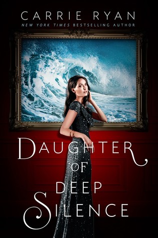 Daughter of Deep Silence Carrie Ryan