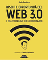 Rischi e opportunità del web 3.0 e delle tecnologie che lo compongono
