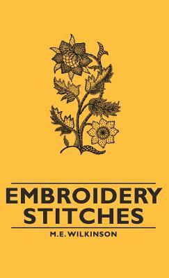Embroidery Stitches M.E. Wilkinson Embroidery Stitches M.E. Wilkinson