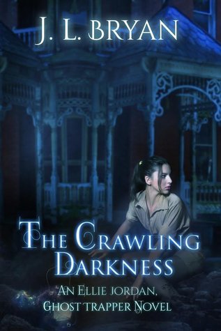 The Crawling Darkness (Ellie Jordan, Ghost Trapper #3)