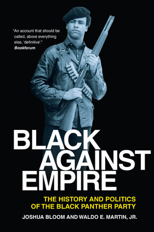 The History and Politics of the Black Panther Party - Joshua Bloom, Waldo E. Martin Jr.