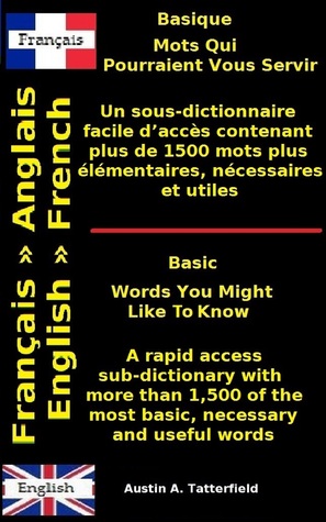 Mots Qui Pourraient Vous Servir / Words You Might Like To Know Austin A. Tatterfield Mots Qui Pourraient Vous Servir / Words You Might Like To Know Austin A. Tatterfield