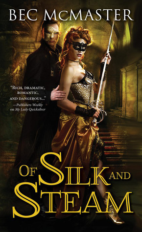 Spotlight, Review and Giveaway: Of Silk and Steam by Bec McMaster