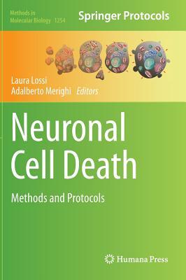 Neuronal Cell Death: Methods and Protocols Laura Lossi Neuronal Cell Death: Methods and Protocols Laura Lossi