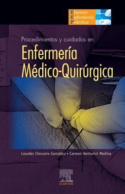 Procedimientos y Cuidados en Enfermeria Medico-Quirurgica Lourdes Chocarro Gonzalez Procedimientos y Cuidados en Enfermeria Medico-Quirurgica Lourdes Chocarro Gonzalez