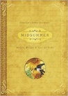 Midsummer: Rituals, Recipes & Lore for Litha