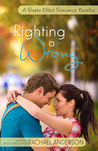 Righting a Wrong (a Ripple Effect Romance Novella, #3)