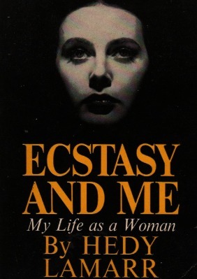 Ecstasy and Me: My Life As A Woman Hedy Lamarr Ecstasy and Me: My Life As A Woman Hedy Lamarr