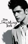 The Smirking Jerk